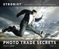 Strobist Photo Trade Secrets Volume 1