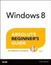 Windows 8 Absolute Beginner's Guide