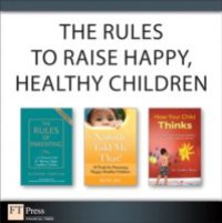 Rules to Raise Happy, Healthy Children (Collection)