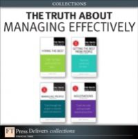 Truth About Managing Effectively (Collection)