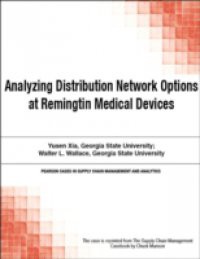 Analyzing Distribution Network Options at Remingtin Medical Devices