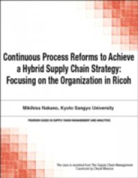 Continuous Process Reforms to Achieve a Hybrid Supply Chain Strategy
