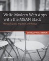 Write Modern Web Apps with the MEAN Stack