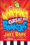 Whopping Great Big Bonkers Joke Book