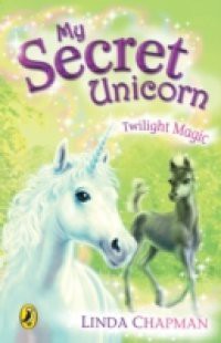 My Secret Unicorn: Twilight Magic