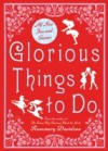 Glorious Things to Do