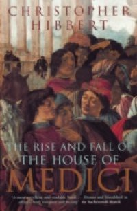 Rise and Fall of the House of Medici