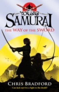 Way of the Sword (Young Samurai, Book 2)