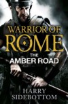 Warrior of Rome VI: The Amber Road