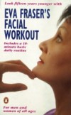 Eva Fraser's Facial Workout