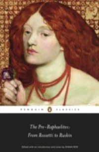 Pre-Raphaelites: From Rossetti to Ruskin