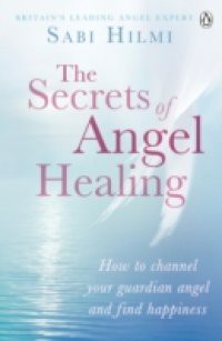 Secrets of Angel Healing