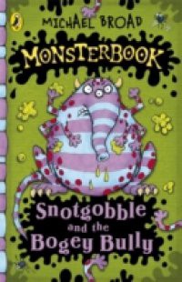 Monsterbook: Snotgobble and the Bogey Bully
