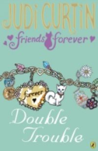 Friends Forever: Double Trouble