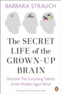 Secret Life of the Grown-Up Brain