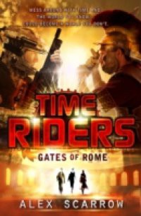 TimeRiders: Gates of Rome (Book 5)