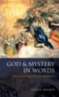 God and Mystery in Words: Experience through Metaphor and Drama