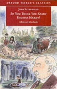 So You Think You Know Thomas Hardy?: A Literary Quizbook