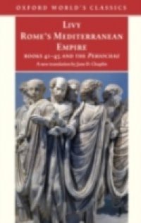 Rome's Mediterranean Empire Books 41-45 and the Periochae