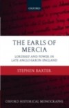 Earls of Mercia: Lordship and Power in Late Anglo-Saxon England