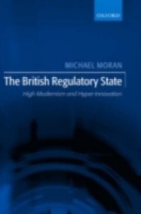 British Regulatory State: High Modernism and Hyper-Innovation