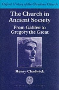 Church in Ancient Society: From Galilee to Gregory the Great