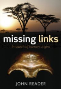 Missing Links: In Search of Human Origins