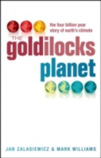 Goldilocks Planet: The 4 billion year story of Earth's climate