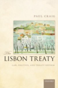 Lisbon Treaty: Law, Politics, and Treaty Reform