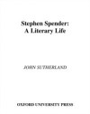 Stephen Spender: A Literary Life