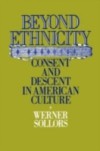Beyond Ethnicity: Consent and Descent in American Culture