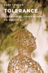 Tolerance: A Sensorial Orientation to Politics