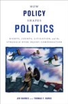 How Policy Shapes Politics: Rights, Courts, Litigation, and the Struggle Over Injury Compensation