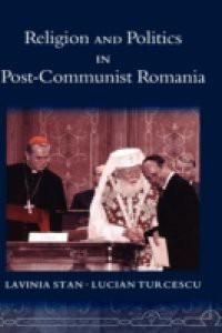 Religion and Politics in Post-Communist Romania