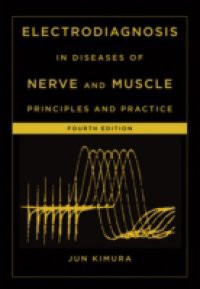 Electrodiagnosis in Diseases of Nerve and Muscle: Principles and Practice