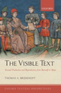 Visible Text: Textual Production and Reproduction from Beowulf to Maus