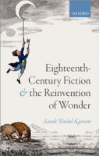 Eighteenth-Century Fiction and the Reinvention of Wonder