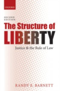 Structure of Liberty: Justice and the Rule of Law