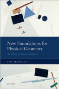 New Foundations for Physical Geometry: The Theory of Linear Structures