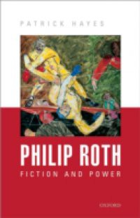 Philip Roth: Fiction and Power