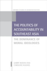 Politics of Accountability in Southeast Asia: The Dominance of Moral Ideologies