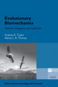 Evolutionary Biomechanics: Selection, Phylogeny, and Constraint