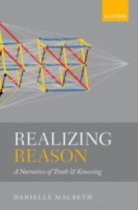 Realizing Reason: A Narrative of Truth and Knowing
