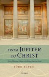 From Jupiter to Christ: On the History of Religion in the Roman Imperial Period