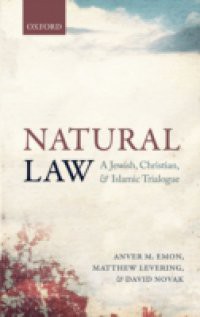 Natural Law: A Jewish, Christian, and Islamic Trialogue