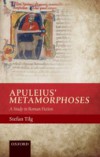 Apuleius' Metamorphoses: A Study in Roman Fiction