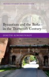 Byzantium and the Turks in the Thirteenth Century