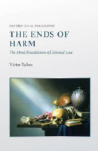 Ends of Harm: The Moral Foundations of Criminal Law