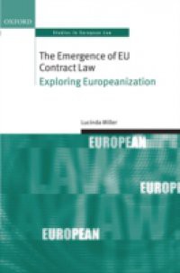 Emergence of EU Contract Law: Exploring Europeanization