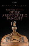 Rise of the Greek Aristocratic Banquet